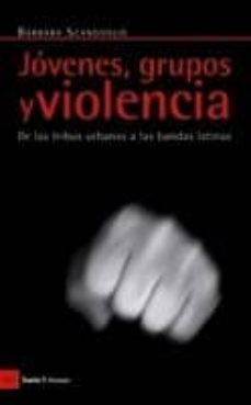 jovenes, grupos y violencia: de las tribus urbanas a las bandas l atinas-barbara scandoglio-9788498881301
