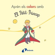 aprèn els colors amb el petit princep-antoine de saint exupery-9788499069401