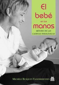 el bebé en tus manos. método de las cadenas fisiológicas (color) (ebook)-michele busquet   vanderheyden-9788499101101