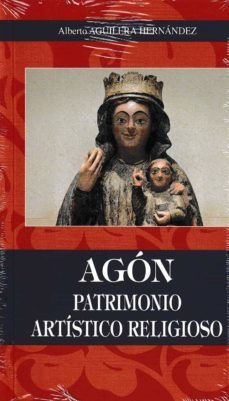 agon: patrimonio artistico religioso-alberto aguilera hernandez-9788499115801