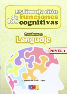 estimulacion de las funciones cognitivas nivel 1: lenguaje-carmen maria leon lopa-9788499156101