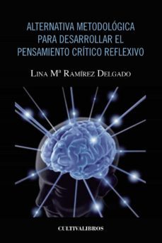 alternativa metodologica para desarrollar el pensamiento critico reflexivo (ebook)-lina maria ramirez delgado-9788499232201