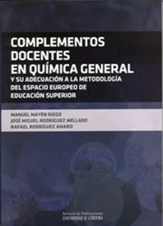 complementos docentes en quimica general y su adecuacion a la met odologia del espacio europeo de educacion superior (+c.d) 2ª ed-manuel mayen riego-jose miguel rodriguez mellado-9788499270401
