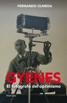 gyenes: el fotografo del optimismo-fernando olmeda-9788499421001