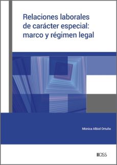 relaciones laborales de caracter especial: marco y regimen legal (ebook)-monica albiol ortuño-9788499548401