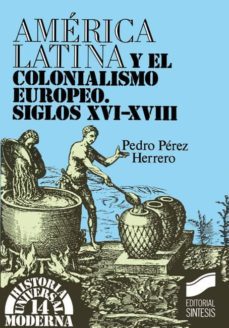 america latina y el colonialismo europeo (ebook)-pedro perez herrero-9788499580401