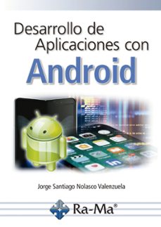 desarrollo de aplicaciones con android-jorge santiago nolasco valenzuela-9788499648101