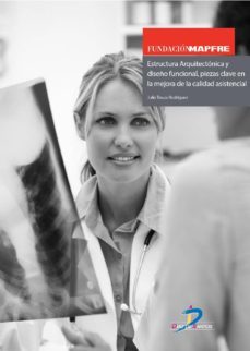 estructura arquitectónica y diseño funcional, piezas clave en la mejora de la calidad asistencial (ebook)-julio touza rodriguez-9788499698601