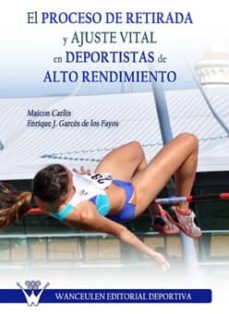 el proceso de retirada y ajuste vital en deportistas de alto rendimiento (ebook)-maicon carlin-enrique garces de los fayos ruiz-9788499932101