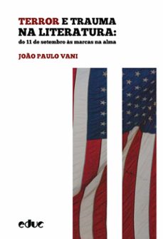 terror e trauma na literatura (ebook)-joão paulo vani-9788528306101