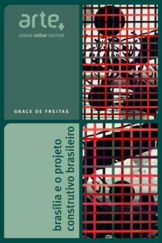 brasilia e o projeto construtivo brasileiro (ebook)-grace de freitas-9788537803301