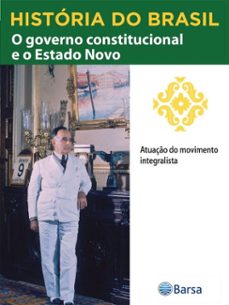 historia do brasil - livro iii - o governo constitucional e o estado novo atuaço do movimento integralista (ebook)-editora planeta do brasil-9788542235401