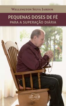 pequenas doses de fe para a superaço diaria (ebook)-wellington silva jardim-9788553390601
