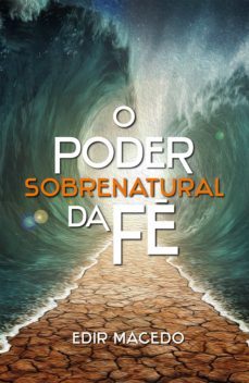 o poder sobrenatural da fé (ebook)-edir macedo-9788571406001