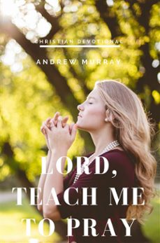 lord, teach me to pray (ebook)-andrew murray-9788582184301