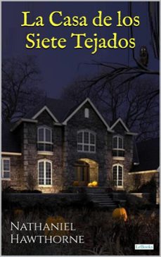 la casa de los siete tejados (ebook)-nathaniel hawthorne-9788583865001