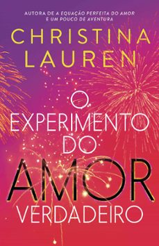 o experimento do amor verdadeiro (ebook)-christina lauren-9788584393701