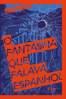 o fantasma que falava espanhol (ebook)-luiz galdino-9788596038201