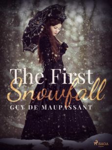the first snowfall (ebook)-guy de maupassant-9788726666601