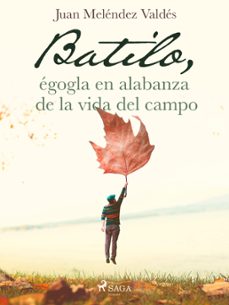 batilo, egogla en alabanza de la vida del campo (ebook)-juan meléndez valdés-9788726793901