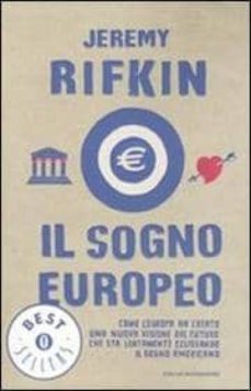 il sogno europeo. come l europa ha creato una nuova visione del f uturo che sta lentamente eclissando il sogno americano.-9788804547501