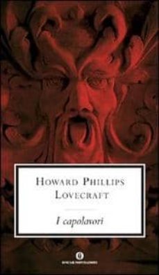 i capolavori-h.p. lovecraft-9788804583301