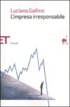 l impresa irresponsabile-luciano gallino-9788806198701