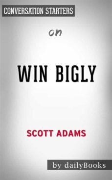 win bigly: by scott adams | conversation starters (ebook)-scott adams-9788827554401