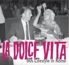 la dolce vita: 60s lifestyle in rome-9788881177301