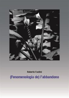 (fenomenologia de) l'abbandono (ebook)-9788892683501