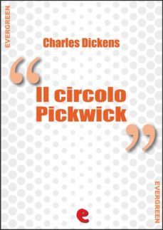 il circolo pickwick (the pickwick papers) (ebook)-charles dickens-9788897572701