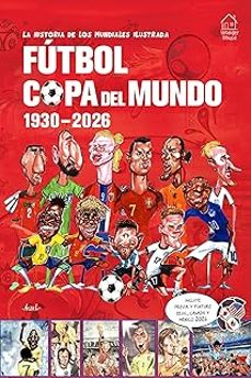 la historia de los mundiales ilustrada. copa del mundo 1930-2026-german aczel-9789370891401