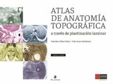 atlas de anatomia topografica a traves de plastinacion laminar (ebook)-francisco perez rojas-ivan suazo galdames-9789560108401