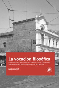 la vocacion filosofica en chile (ebook)-ivan jaksic-9789563145601