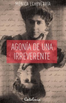 agonia de una irreverente (ebook)-monica echeverria-9789563246001
