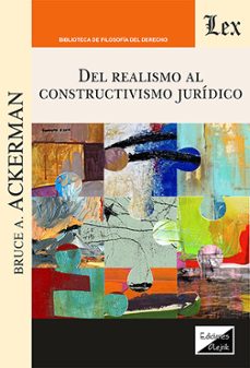 del realismo al constructivismo juridico-bruce ackerman-9789564076201