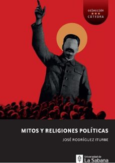 mitos y religiones politicas (ebook)-josé benjamin rodríguez iturbe-9789581206001