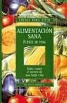 alimentacion sana fuente de vida: saber comer: el secreto de una larga vida-ana cecilia arboleda-9789583007101
