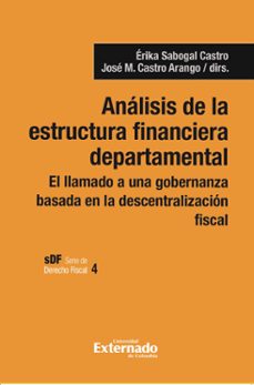 analisis de la estructura financiera departamental (ebook)-érika sabogal castro-josé manuel castro arango-9789585060401