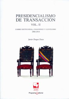 presidencialismo de transaccion vol. ii (ebook)-javier duque daza-9789585070301