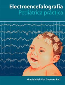 electroencefalografia pediatria practica (ebook)-graciela del pilar guerrero ruiz-9789585287501