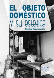 el objeto domestico y su estetica (ebook)-mauricio mesa jaramillo-9789585414501
