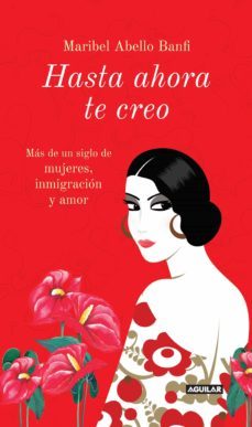 hasta ahora te creo (ebook)-maribel abello banfi-9789585549401