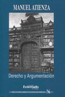 derecho y argumentacion-manuel atienza-9789586163101