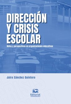 direccion y crisis escolar-jairo sanchez quintero-9789587465501