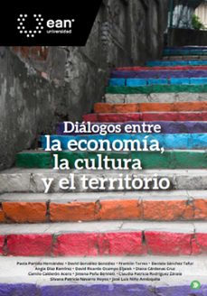 dialogos entre la economia, la cultura y el territorio (ebook)-paola partida hernández-josé luis niño amézquita-david gonzález gonzález-9789587566901