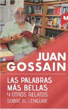 las palabras mas bellas y otros relatos sobre el lenguaje (ebook)-juan gossain-9789587577501