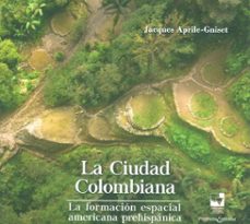 la ciudad colombiana (ebook)-jacques aprile-gniset-9789587652901