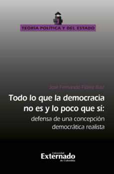 todo lo que la democracia no es y lo poco que si (ebook)-jose fernando florez ruiz-9789587725001