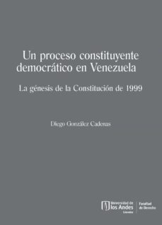 un proceso constituyente democrático en venezuela (ebook)-diego gonzalez cardenas-9789587749601